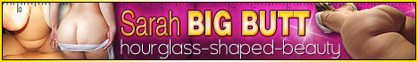 Sarah Big Butt Small Waist | A New Dimension in Big Ass Small Waist